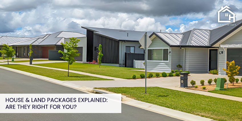 House & Land Packages Explained: Are They Right for You?